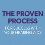 Download The Proven Process for Success with Your Hearing Aids